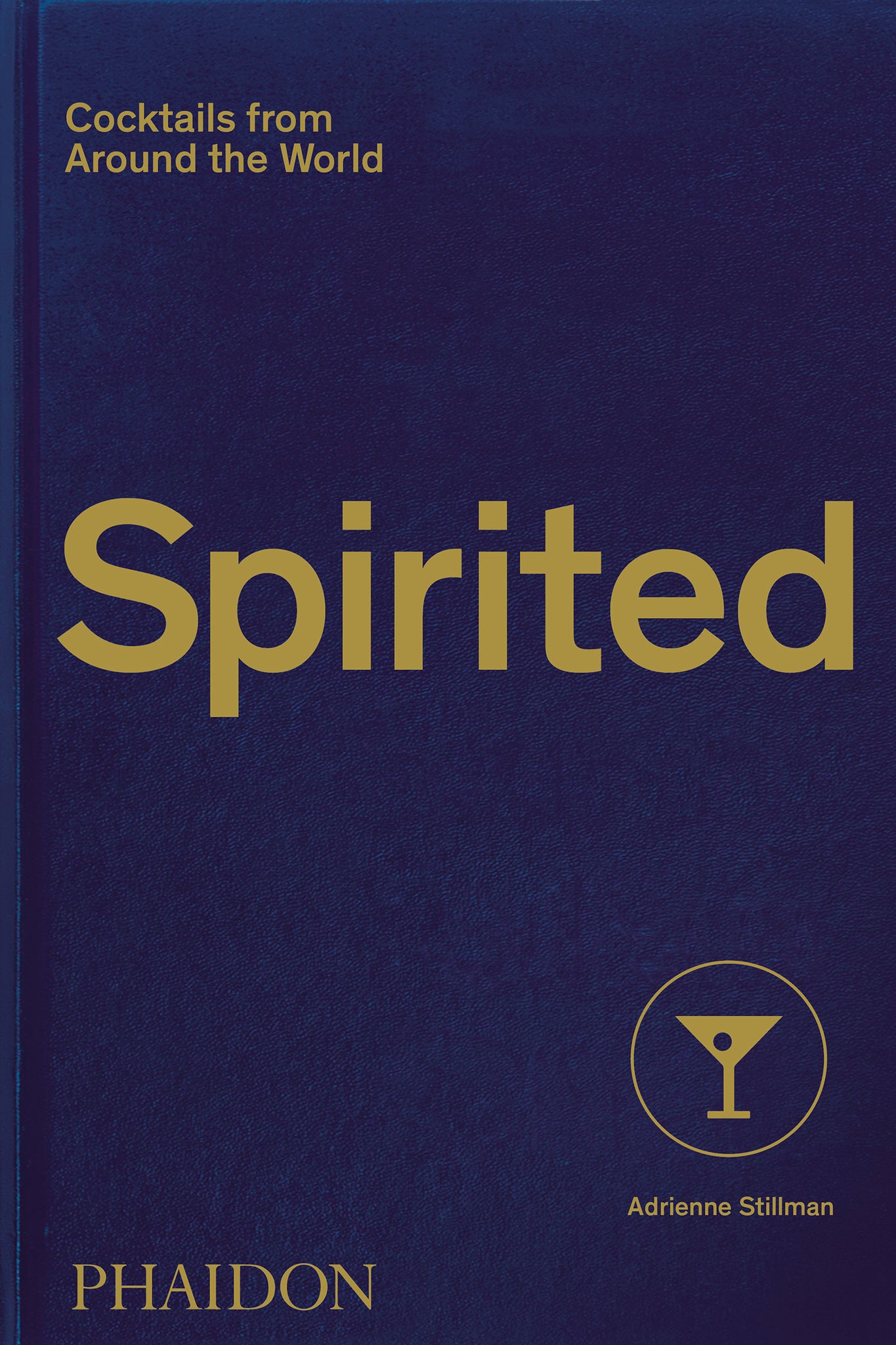 Spirited Cocktails from Around the World - Adrienne Stillman